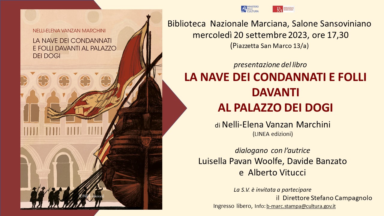 Presentazione del libro LA NAVE DEI CONDANNATI E FOLLI DAVANTI AL PALAZZO DEI DOGI  di Nelli-Elena Vanzan Marchini